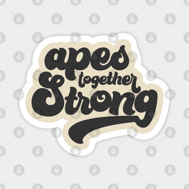 Apes Together Strong Magnet by The Weather Underwear