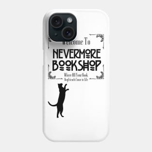 Welcome to Nevermore Bookshop Phone Case