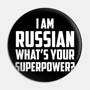 I'm Russian What's Your Superpower White Pin