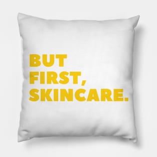 But First, Skincare Yellow Typography Pillow