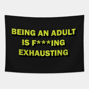 Being an adult is f***ing exhausting Tapestry