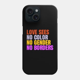 Love Knows No Color, Gender, or Borders - Inspirational Equality Phone Case