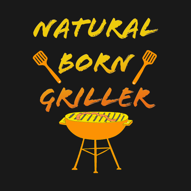 Natural Born Griller by Klssaginaw