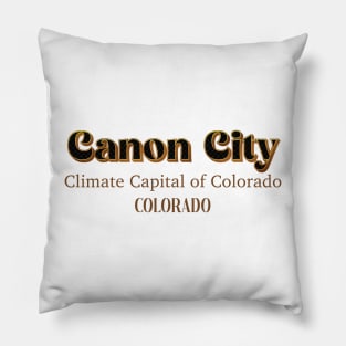 Canon City Climate Capital Of Colorado Pillow