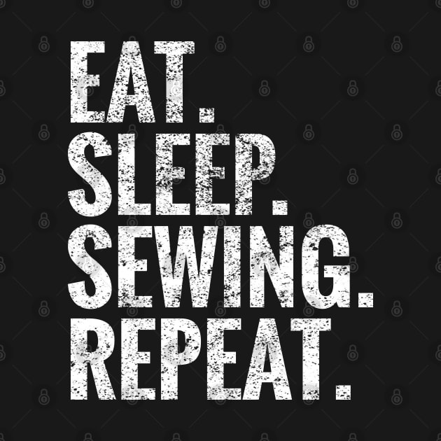 Eat Sleep Sewing Repeat by TeeLogic