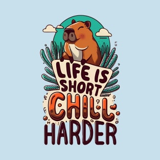 Capybara "Life is short, chill harder" T-Shirt