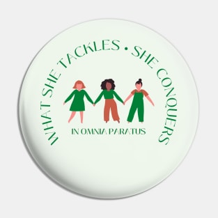 What she tackles, she conquers. In Omnia Paratus - fundraiser Pin