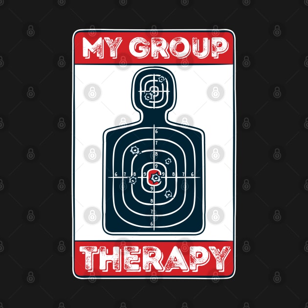 My Group Therapy: Shooting! Funny Gun Owner Gift by Shirtbubble