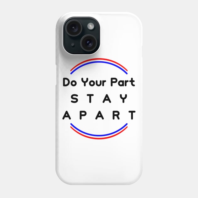Do Your Part , Stay Apart (support France) Phone Case by Ibrahim241