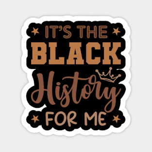 It's the Black History for Me Top Black History Month Gift For Men Women Magnet