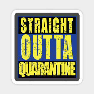 STRAIGHT OUTTA QUARANTINE Magnet