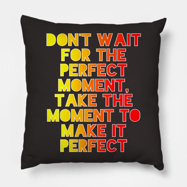 Don't Wait Pillow by Girona