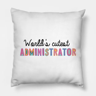 Administrator Gifts | World's cutest Administrator Pillow