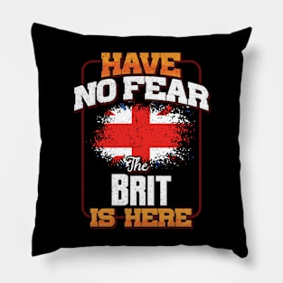 British Flag  Have No Fear The Brit Is Here - Gift for British From Great Britain Pillow