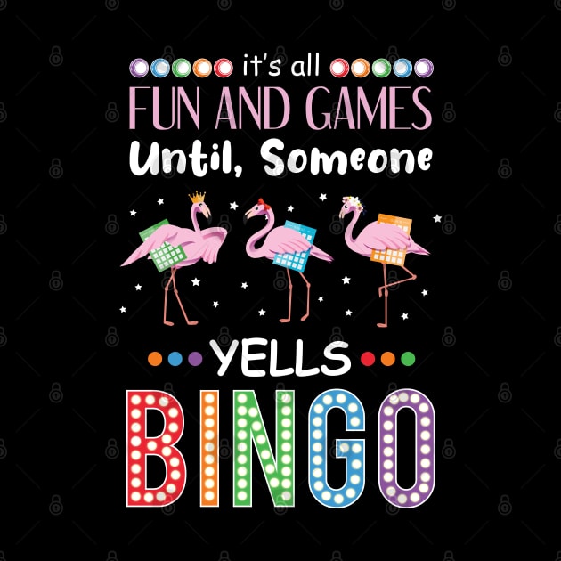 it's all fun and games until someone yells bingo funny bingo by NAMTO