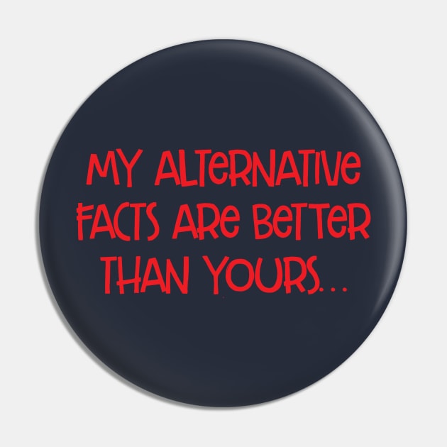 my alternative facts are better than yours Pin by e2productions