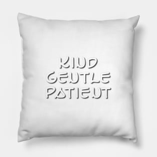 Kind Gentle Patient Pillow