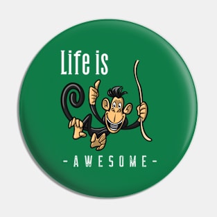 Life is awesome Pin