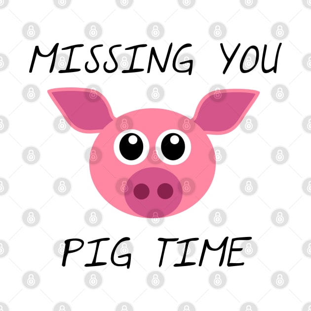 Missing You Pig Time by Boop!