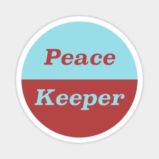 Peace Keeper - Anti War Magnet