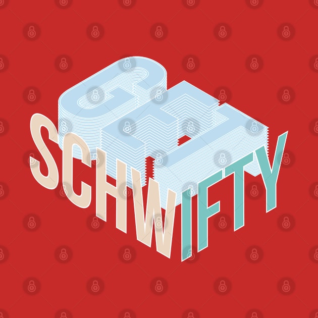 Get Schwifty by Blackbones