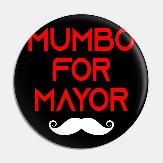 mumbo for mayor Pin by Elhisodesigns