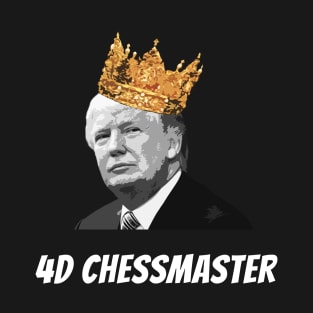 Trump 4D Chessmaster T-Shirt