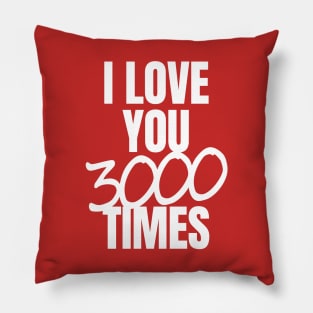 I Love You 3000 Times Quote Pillow