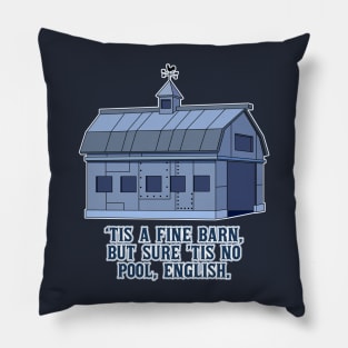 Tis a fine barn English! Pillow