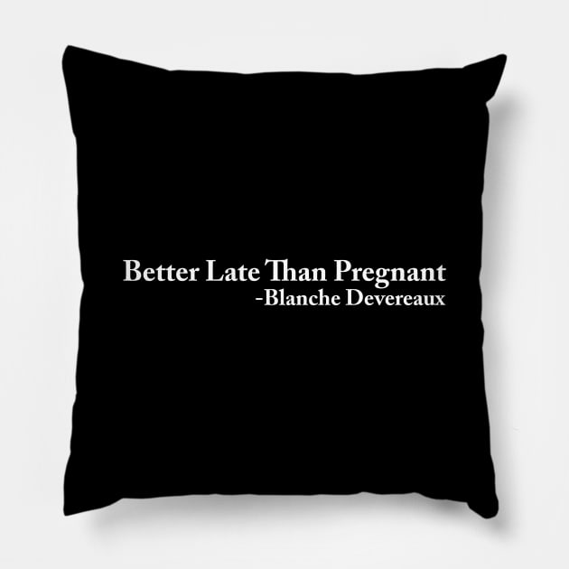 Better Late Than Pregnant Pillow by redsoldesign