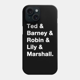 How I Met Your Mother Names W Phone Case