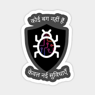 There are No Bugs Only New Features (Hindi) Magnet