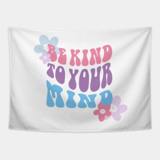 Be Kind to Your Mind Tapestry