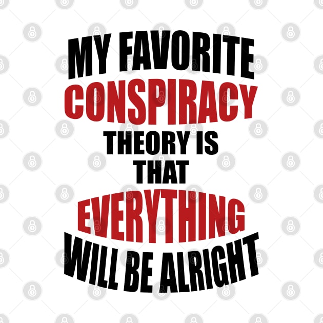 My Favorite Conspiracy Theory by SunGraphicsLab