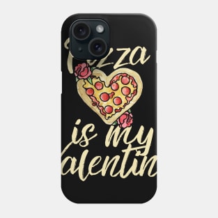 Pizza is my valentine Phone Case