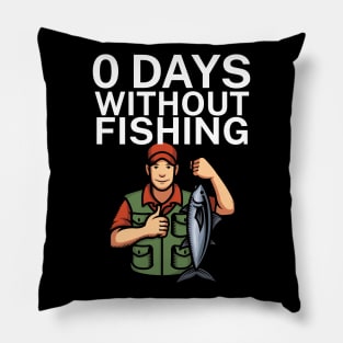 0 days without fishing Pillow