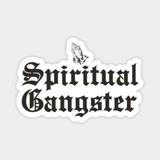 SPIRITUAL GANGSTER Magnet