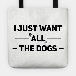 I just want all the dogs Tote