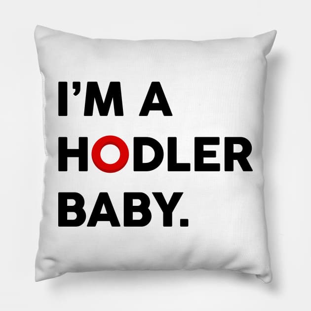 I'm a OMI Hodler Baby.  Hodl OMI Tokens Pillow by info@dopositive.co.uk