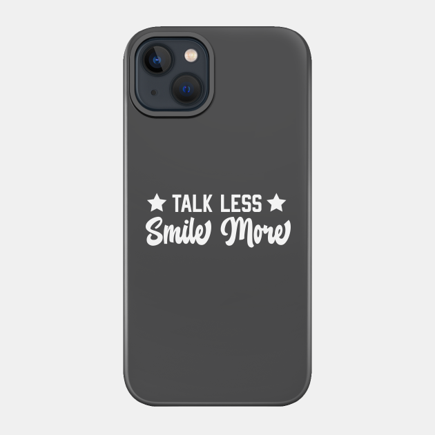 Talk less, Smile more - Hamilton - Phone Case