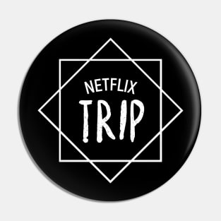 Netflix Trip Pin