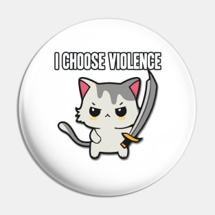 I Choose Violence Cat Pin