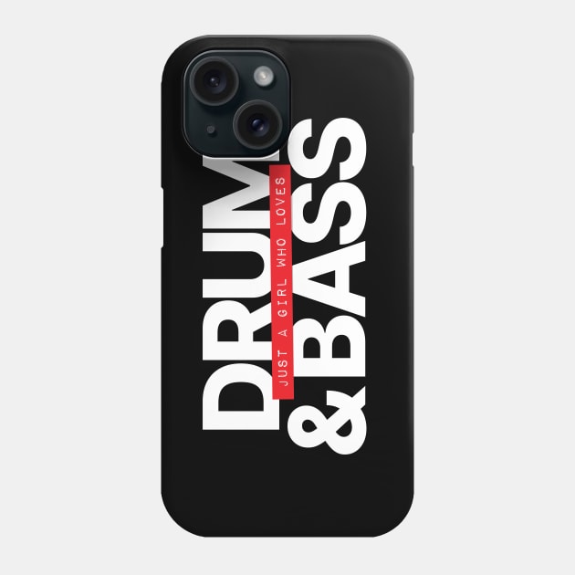 Just A Girl Who Loves Drum and Bass Phone Case by Hixon House