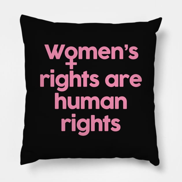 Women's rights are human rights Pillow by teamasthers