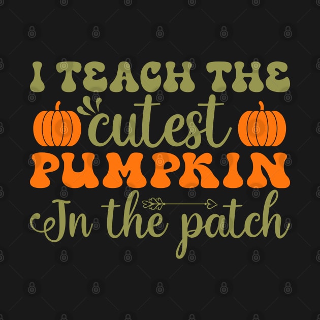 I teach the cutest pumpkin in the patch by Thumthumlam