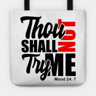 Thou Shall Not Try Me Mood 24:7 Tote