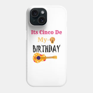 It's Cinco De My-O Birthday: Colorful and Powerful Mexican Design, Sugar Guitar, Sugar Skull Gift Idea Phone Case