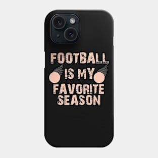 Football is my favorite season Phone Case