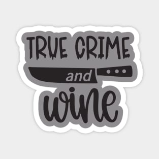 True Crime and Wine Magnet