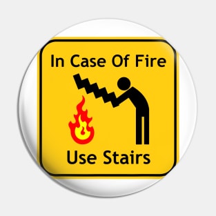 in case of fire use stairs If you are not sure, check out our FAQ. Pin